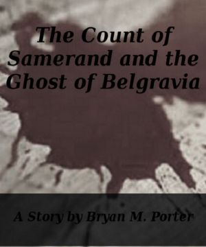 [Count of Samerand 01] • The Count of Samerand and the Ghost of Belgravia